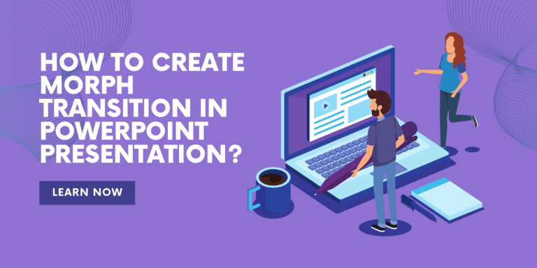 How To Create Morph Transition In Powerpoint Presentation?